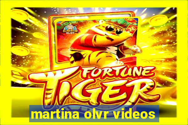 martina olvr videos